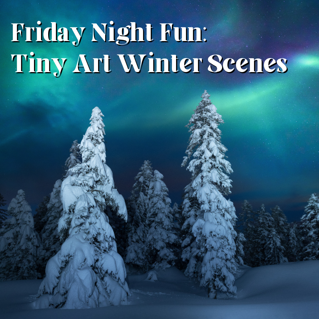 Friday Night Fun Tiny Art Winter Scenes