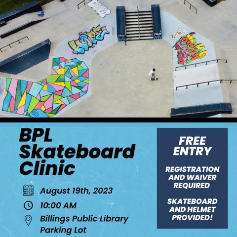 A flyer promoting a skateboard clinic at the Billings Public Library on August 19th. 