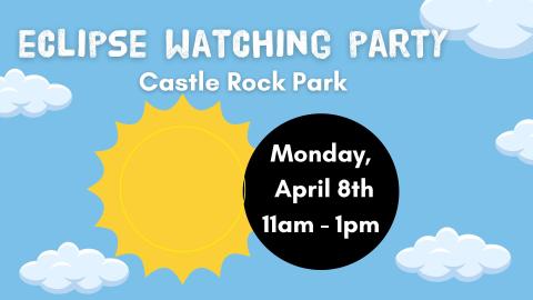 Eclipse watching party April 8 Castlerock Park